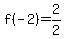 f%28-2%29+=+2%2F2