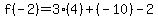 f%28-2%29+=+3%284%29%2B%28-10%29-2