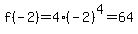 f%28-2%29+=+4%28-2%29%5E4=64