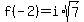 f%28-2%29+=+i%2Asqrt%287%29