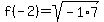 f%28-2%29+=+sqrt%28-1%2A7%29