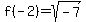 f%28-2%29+=+sqrt%28-7%29