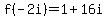f%28-2i%29=1%2B16i