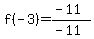 f%28-3%29=%28-11%29%2F%28-11%29%29
