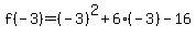 f%28-3%29=%28-3%29%5E2%2B6%28-3%29-16