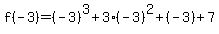 f%28-3%29=%28-3%29%5E3%2B3%28-3%29%5E2%2B%28-3%29%2B7