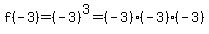 f%28-3%29=%28-3%29%5E3=%28-3%29%28-3%29%28-3%29