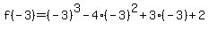 f%28-3%29=%28-3%29%5E3-4%28-3%29%5E2%2B3%28-3%29%2B2