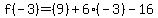f%28-3%29=%289%29%2B6%28-3%29-16