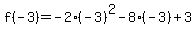 f%28-3%29=-2%28-3%29%5E2-8%28-3%29%2B3