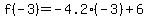 f%28-3%29=-4.2%28-3%29%2B6
