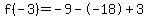 f%28-3%29=-9--18%2B3