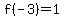 f%28-3%29=1