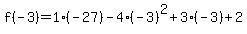 f%28-3%29=1%28-27%29-4%28-3%29%5E2%2B3%28-3%29%2B2