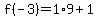 f%28-3%29=1%2A9%2B1