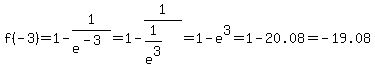 f%28-3%29=1-1%2Fe%5E%28-3%29=1-1%2F%281%2Fe%5E3%29=1-e%5E3=1-20.08=-19.08