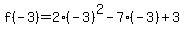 f%28-3%29=2%28-3%29%5E2-7%28-3%29%2B3