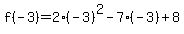 f%28-3%29=2%28-3%29%5E2-7%28-3%29%2B8