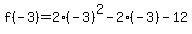 f%28-3%29=2%2A%28-3%29%5E2-2%2A%28-3%29-12