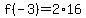 f%28-3%29=2%2A16