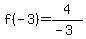 f%28-3%29=4%2F%28-3%29