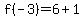 f%28-3%29=6%2B1