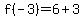 f%28-3%29=6%2B3