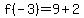 f%28-3%29=9%2B2