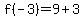 f%28-3%29=9%2B3