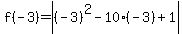 f%28-3%29=abs%28%28-3%29%5E2-10%28-3%29%2B1%29