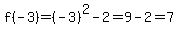 f%28-3%29+=++%28-3%29%5E2+-+2=9-2=7