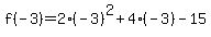 f%28-3%29+=+2%28-3%29%5E2%2B4%28-3%29-15
