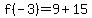 f%28-3%29+=+9%2B15