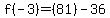 f%28-3%29=%2881%29-36