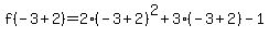 f%28-3%2B2%29+=2%28-3%2B2%29%5E2+%2B+3%28-3%2B2%29+-+1+