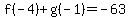 f%28-4%29%2B+g%28-1%29=-63