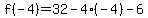 f%28-4%29=%2B32-4%28-4%29-6