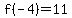 f%28-4%29=11