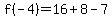 f%28-4%29=16%2B8-7