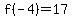 f%28-4%29=17