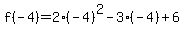 f%28-4%29=2%28-4%29%5E2-3%28-4%29%2B6