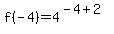 f%28-4%29=4%5E%28-4%2B2%29