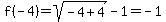 f%28-4%29=sqrt%28-4%2B4%29-1=-1