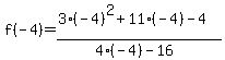 f%28-4%29+=+%283%28-4%29%5E2%2B11%28-4%29-4%29%2F%284%28-4%29-16%29