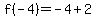 f%28-4%29+=+-4%2B2