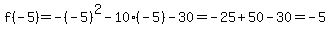 f%28-5%29=-%28-5%29%5E2-10%28-5%29-30=-25%2B50-30=-5