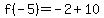 f%28-5%29=-2%2B10