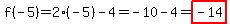 f%28-5%29+=+2%28-5%29-4=-10-4=highlight%28-14%29