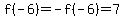 f%28-6%29=-f%28-6%29=7