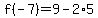f%28-7%29=9-2%2A5